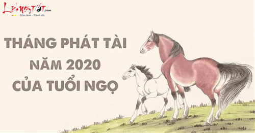 7THÁNG PHÁT TÀI 2020 TUỔI NGỌ 7THANG PHAT TAI 2020 TUOI NGO