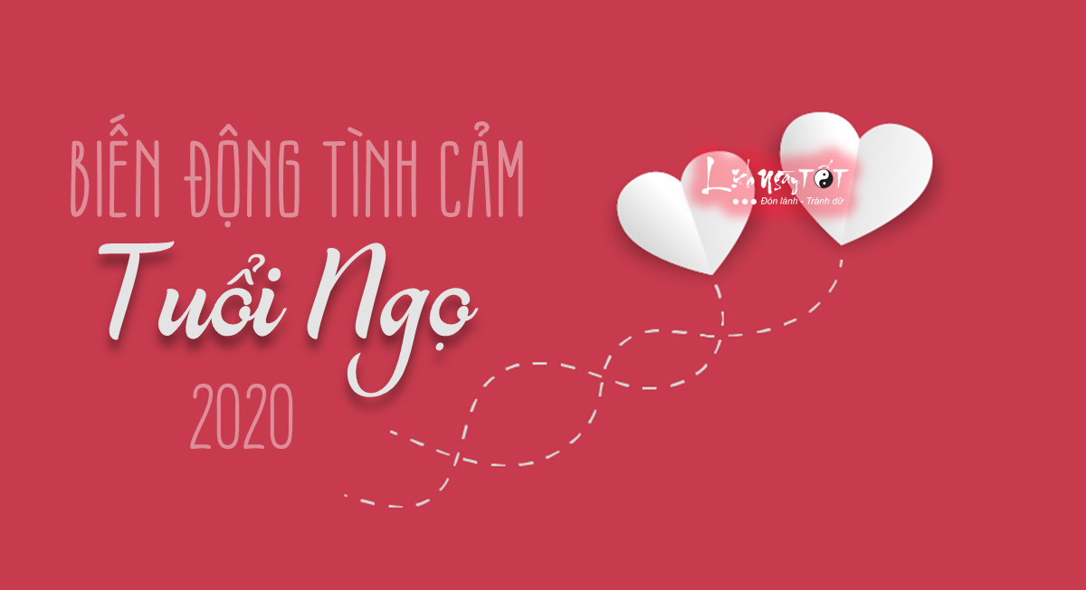 Bien dong tinh cam 2020 tuoi Ngo Bien dong tinh cam 2020 tuoi Ngo