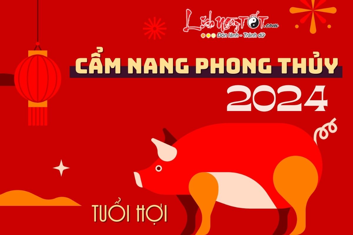 Cam nang phong thuy nam 2024 cho tuoi Hoi