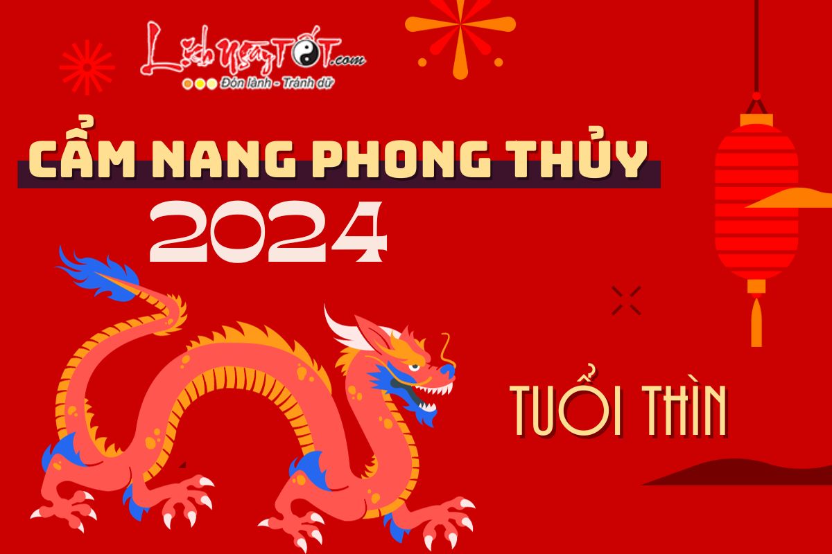 Cẩm nang phong thủy năm 2024 cho tuổi Thìn Cam nang phong thuy nam 2024 cho tuoi Thin