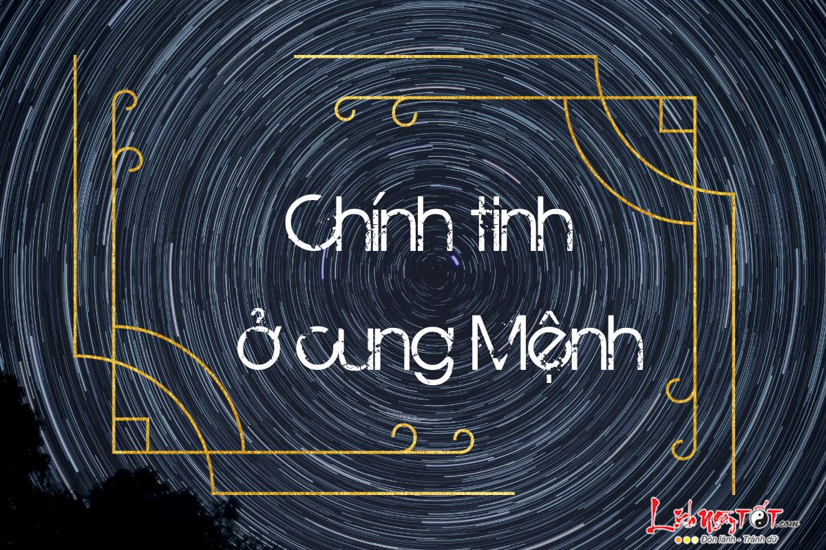Chính tinh ở cung Mệnh Chinh tinh o cung Menh