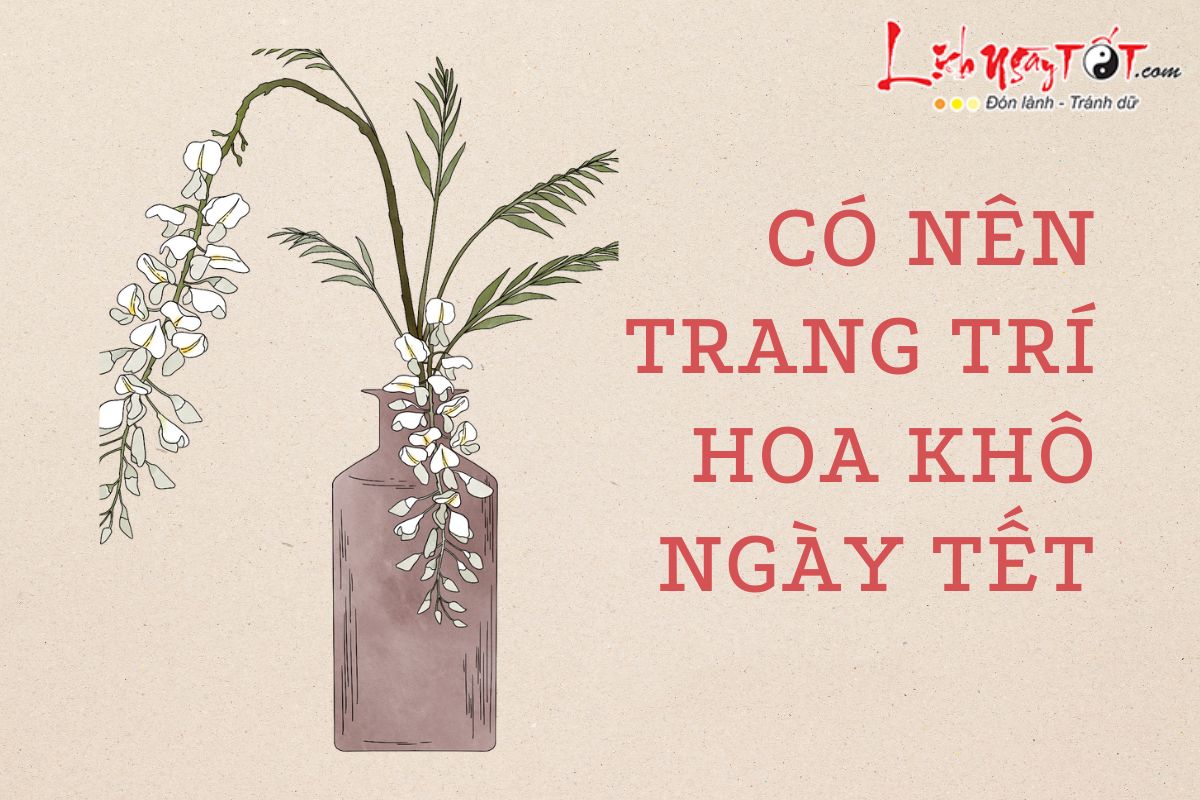 Có nên trang trí hoa khô ngày Tết Co nen trang tri hoa kho ngay Tet