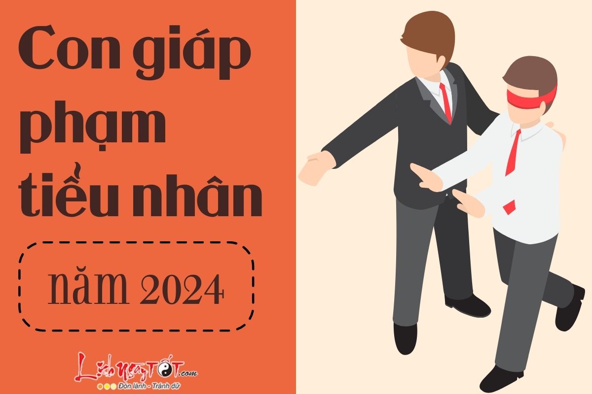 Con giáp phạm tiểu nhân 2024 Con giap pham tieu nhan 2024