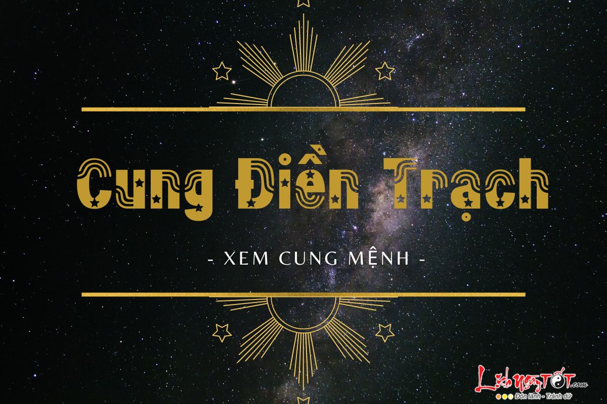 Cung Điền Trạch Cung Dien Trach