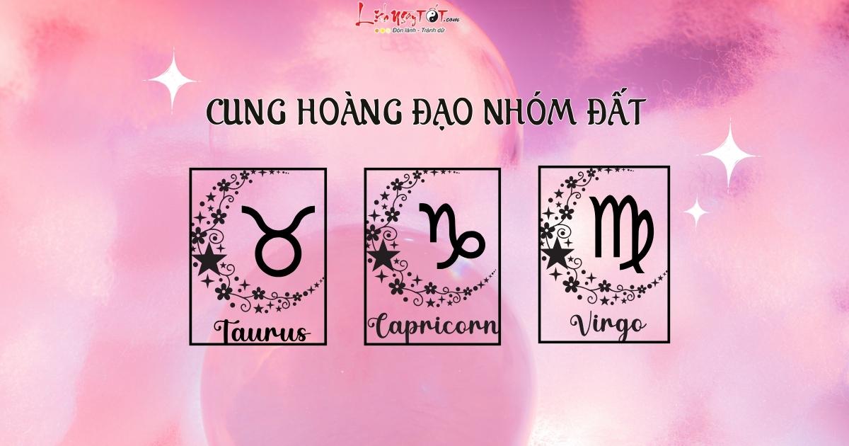 Cung hoàng đạo nhóm Đất Cung hoang dao nhom Dat