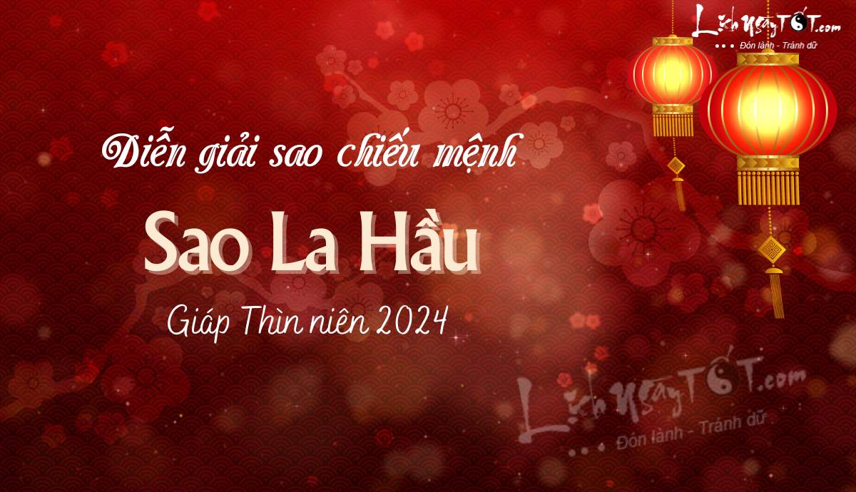Diễn giải sao La Hầu năm 2024 Dien giai sao La Hau nam 2024
