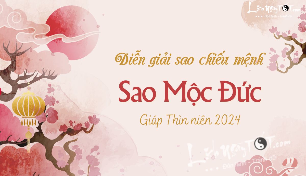 Diễn giải sao Mộc Đức năm 2024 Dien giai sao Moc Duc nam 2024