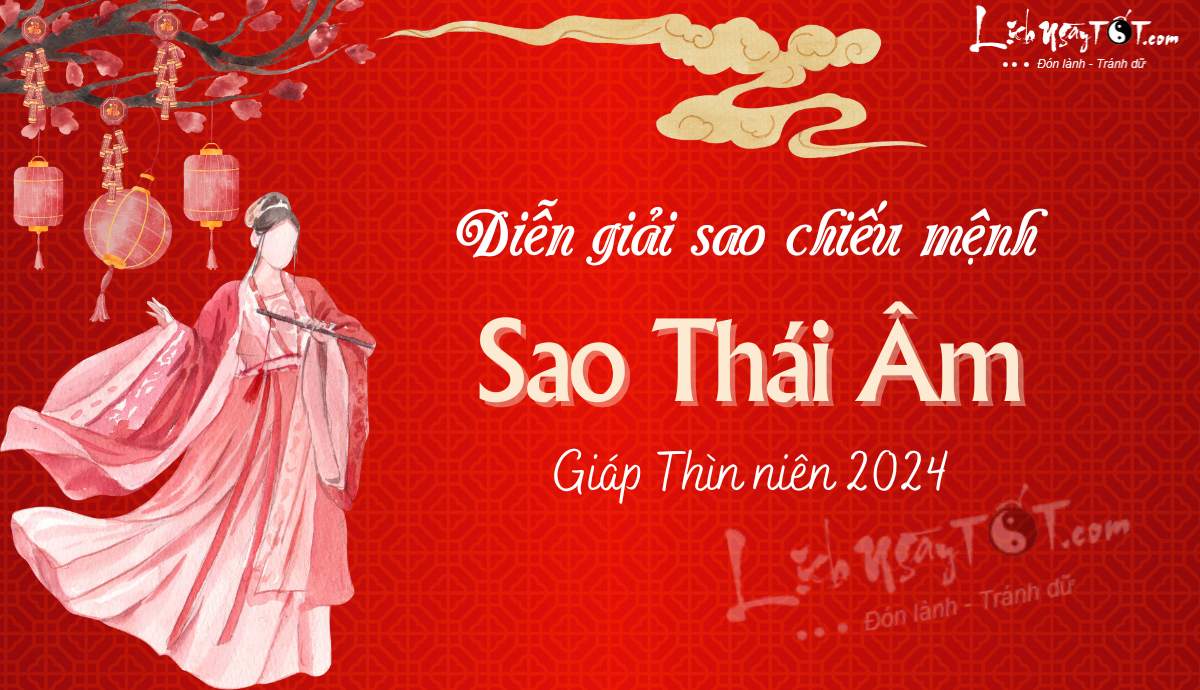 Diễn giải sao Thái Âm năm 2024 Dien giai sao Thai Am nam 2024