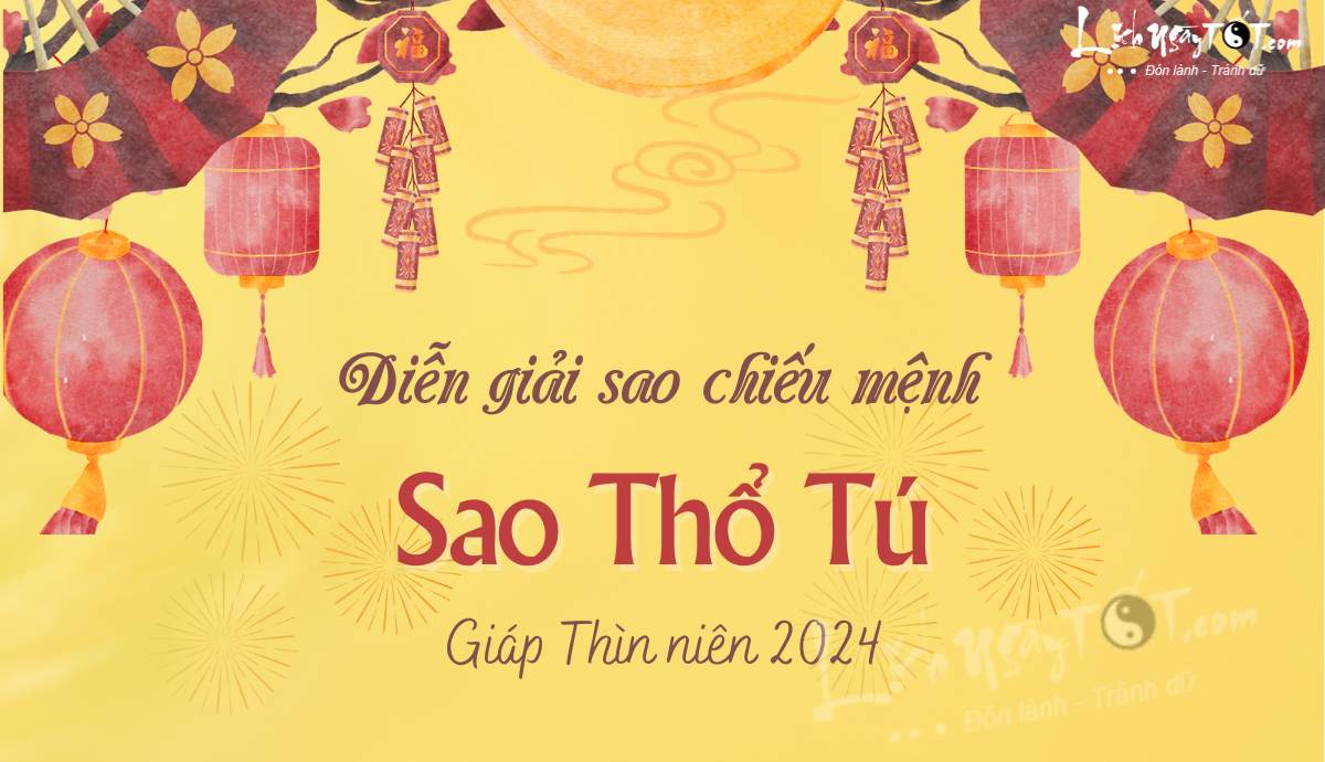 Diễn giải sao Thổ Tú năm 2024 Dien giai sao Tho Tu nam 2024
