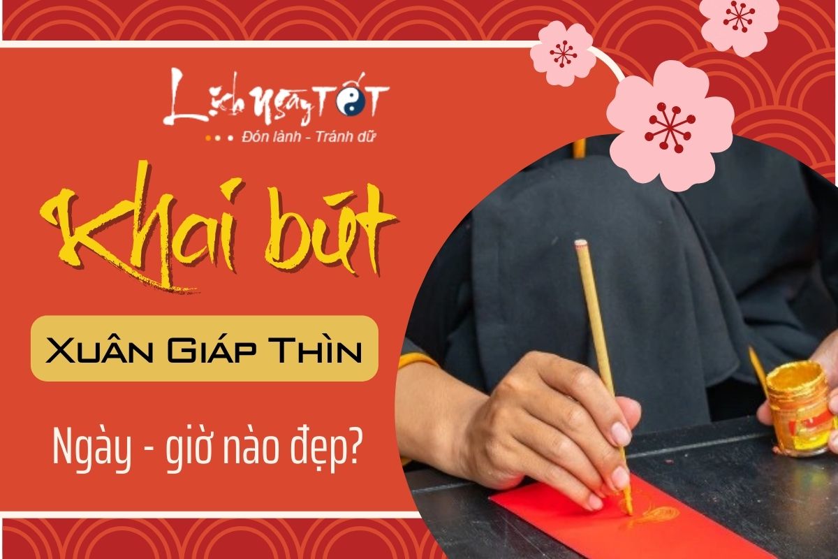 Khai bút xuân Giáp Thìn ngày giờ nào đẹp Khai but xuan Giap Thin ngay gio nao dep
