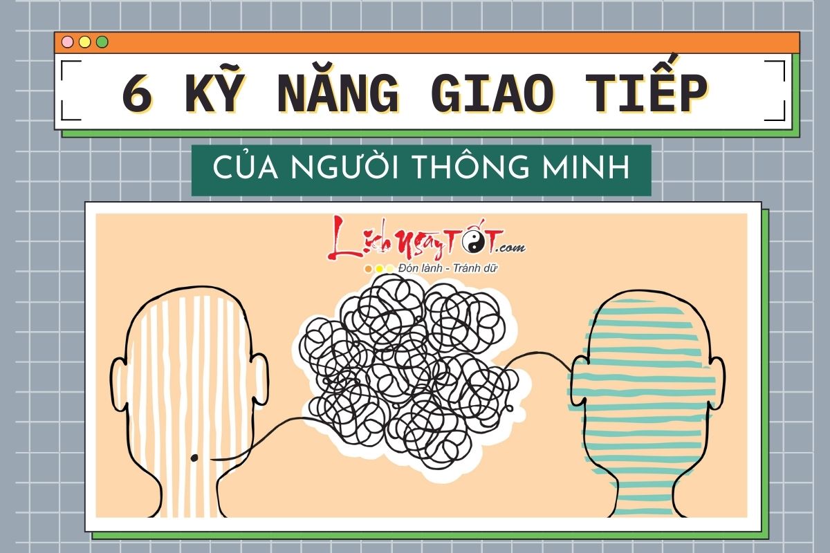 6 kỹ năng giao tiếp của người thông minh 6 ky nang giao tiep cua nguoi thong minh