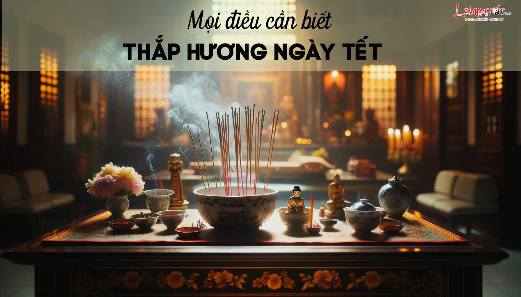 Mọi diều cần biết về thắp hương ngày Tết Moi dieu can biet ve thap huong ngay Tet
