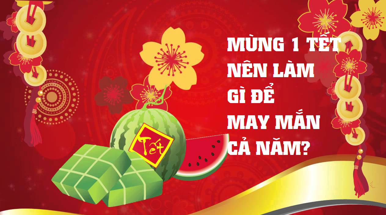 mung 1 tet nen lam gi de may man ca nam mung 1 tet nen lam gi de may man ca nam