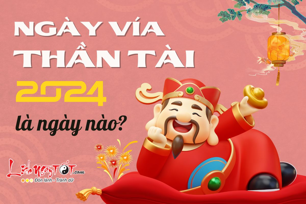 Ngày vía Thần Tài 2024 là ngày nào Ngay via Than Tai 2024 la ngay nao