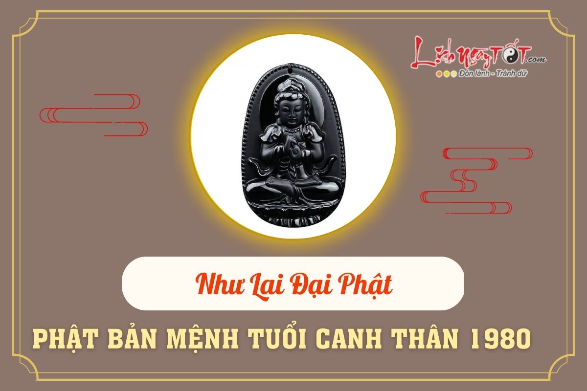 Phat ban menh nguoi sinh Canh Than 1980