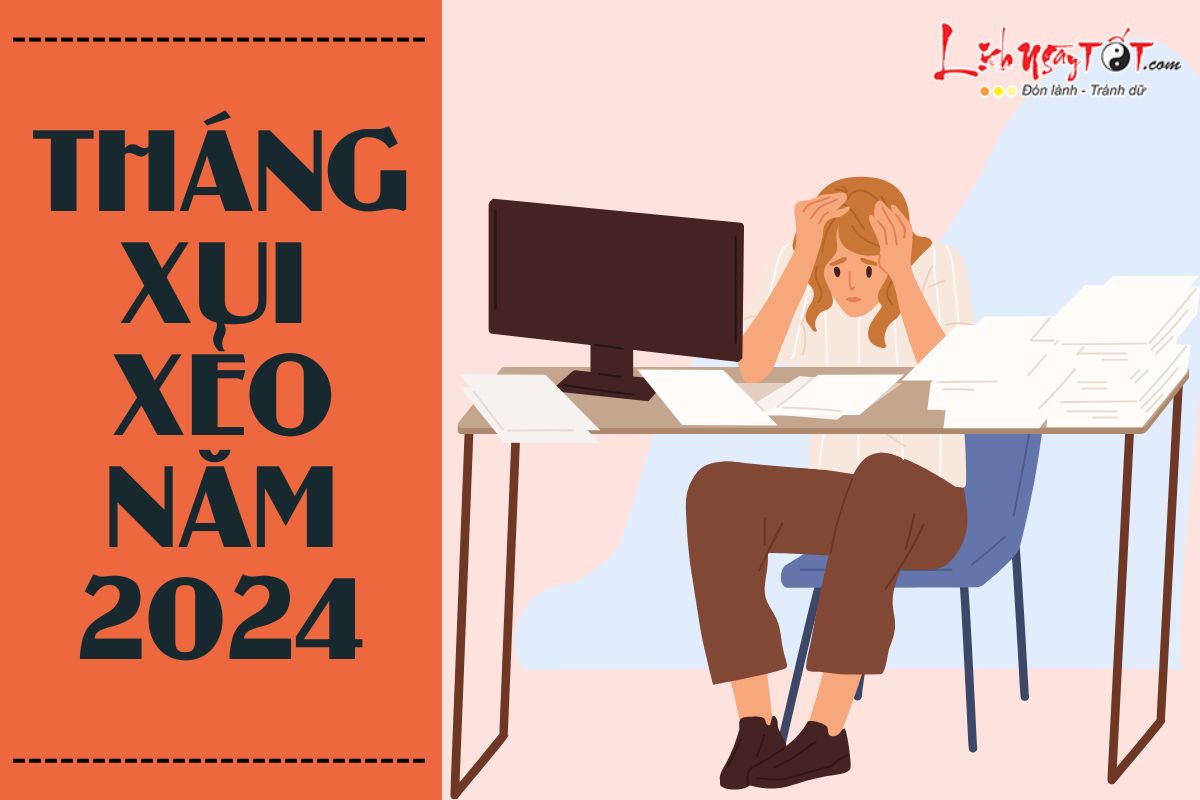 Tháng xui xẻo năm 2024 của 12 con giáp Thang xui xeo nam 2024 cua 12 con giap