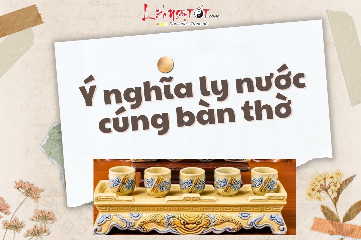 Tìm hiểu ý nghĩa ly nước cúng bàn thờ là gì Tim hieu y nghia ly nuoc cung ban tho la gi