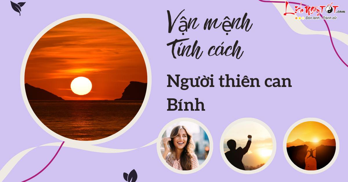 Tính cách, vận mệnh người thiên can Bính Tinh cach, van menh nguoi thien can Binh