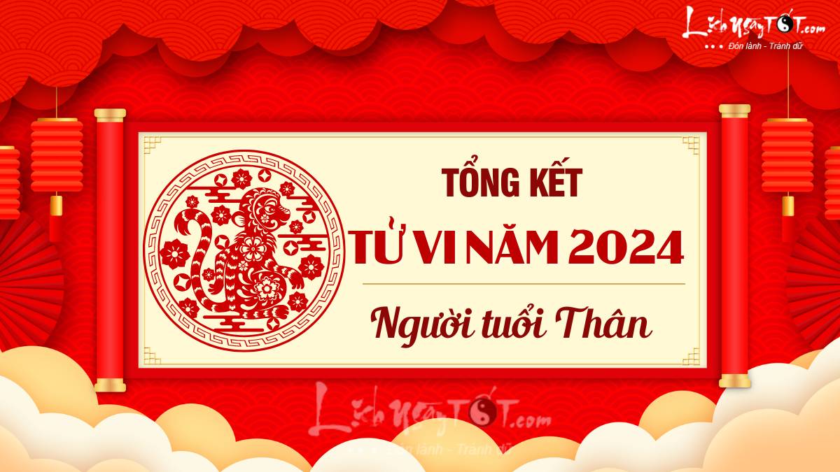 Tong ket tu vi nam 2024 tuoi Than