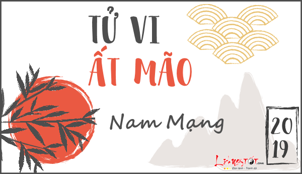 Tu vi At Mao 2019 cho nam menh Tu vi At Mao 2019 cho nam menh
