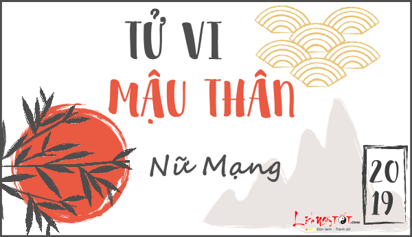 Tử vi Mậu Thân nữ mạng năm 2019 Tu vi Mau Than nu mang nam 2019