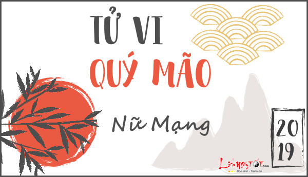 Tử vi tuổi Quý Mão năm 2019 cho nữ mạng Tu vi tuoi Quy Mao nam 2019 cho nu mang