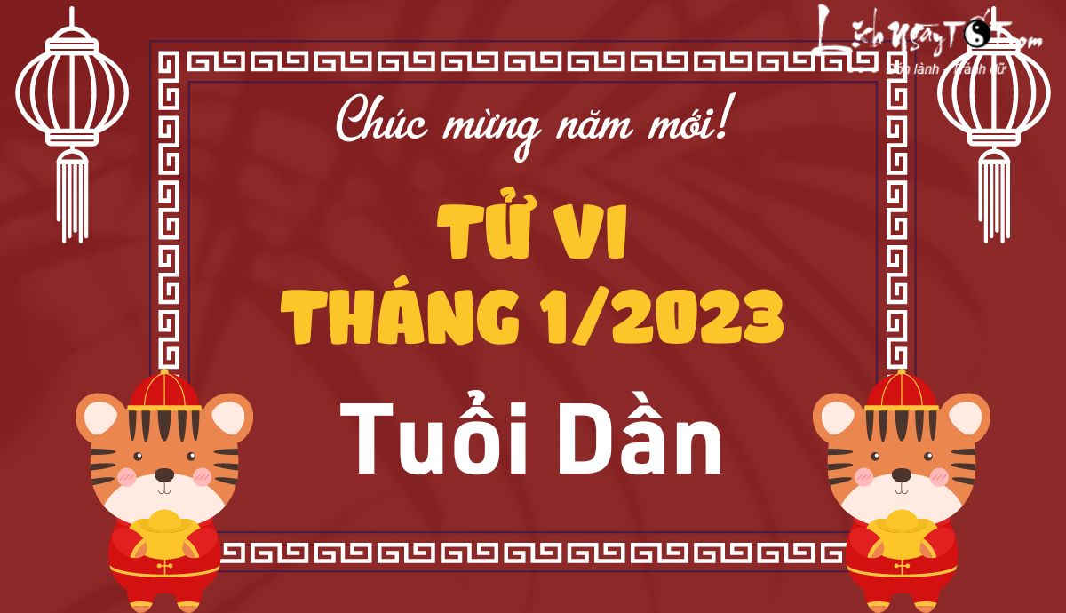 Tu vi thang 1/2023 tuoi Dan am lich