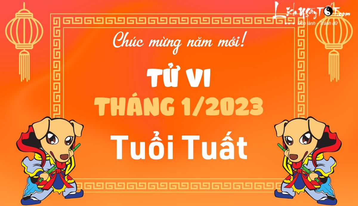 Tu vi thang 1/2023 tuoi Tuat am lich