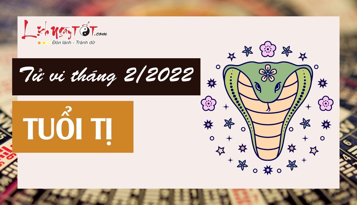 Tu vi thang 2/2022 tuoi Ti am lich