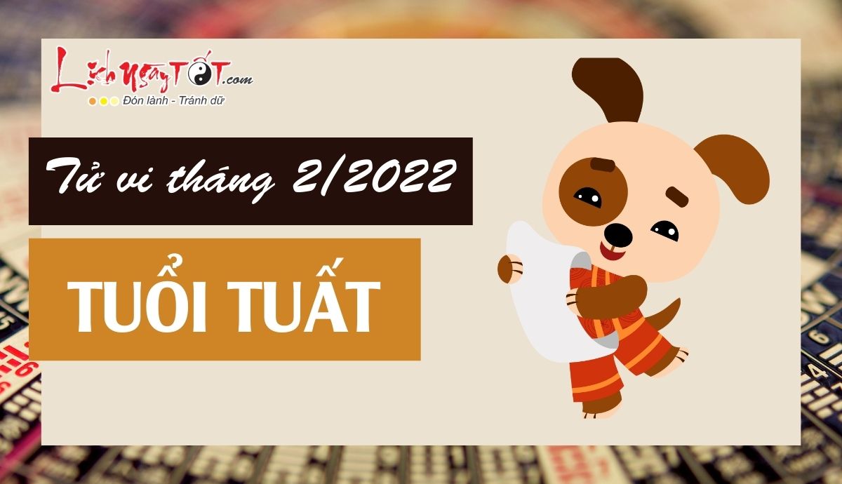 Tu vi thang 2/2022 tuoi Tuat am lich
