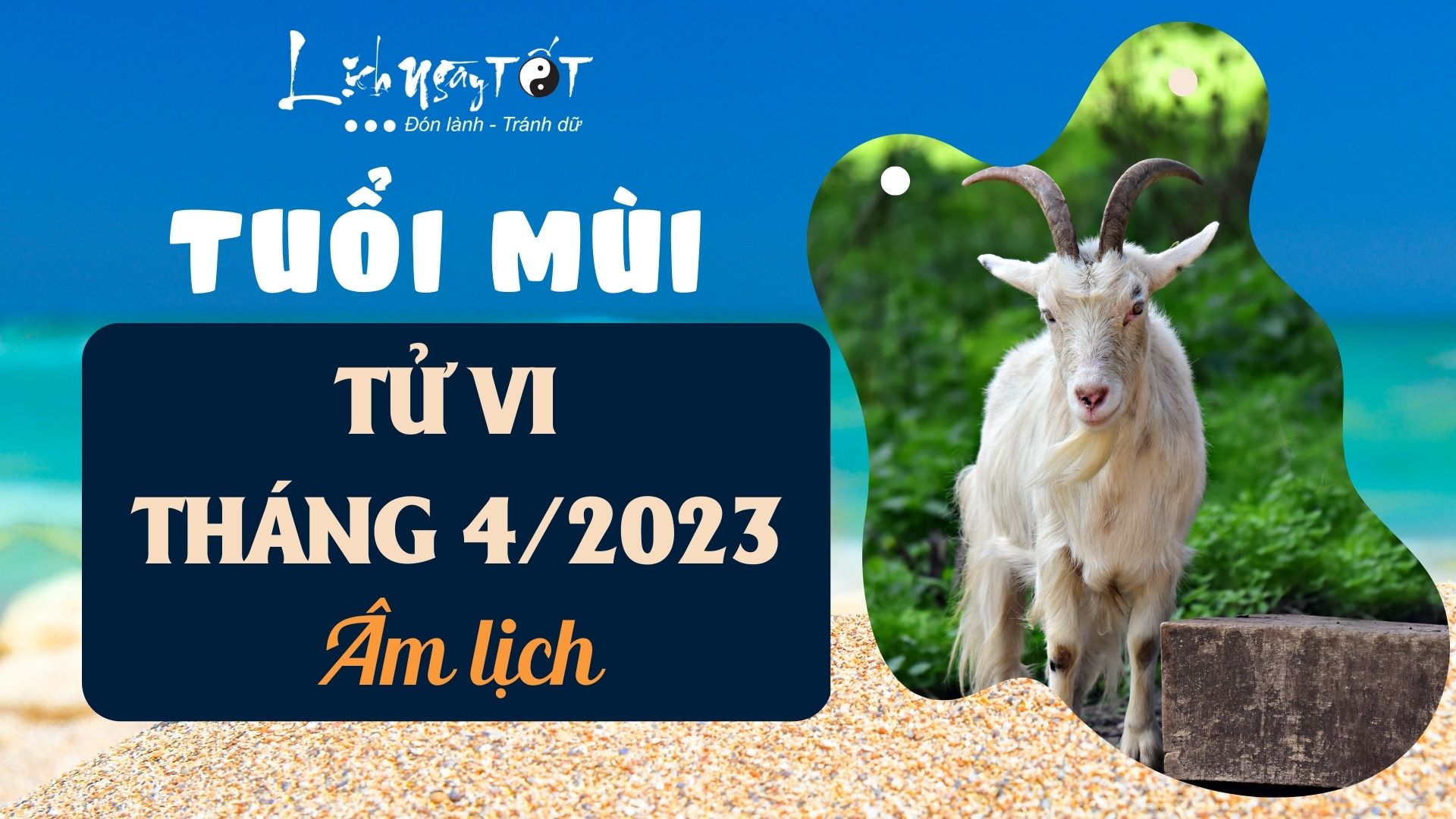 Tử vi tháng 4/2023 tuổi Mùi âm lịch Tu vi thang 4/2023 tuoi Mui am lich