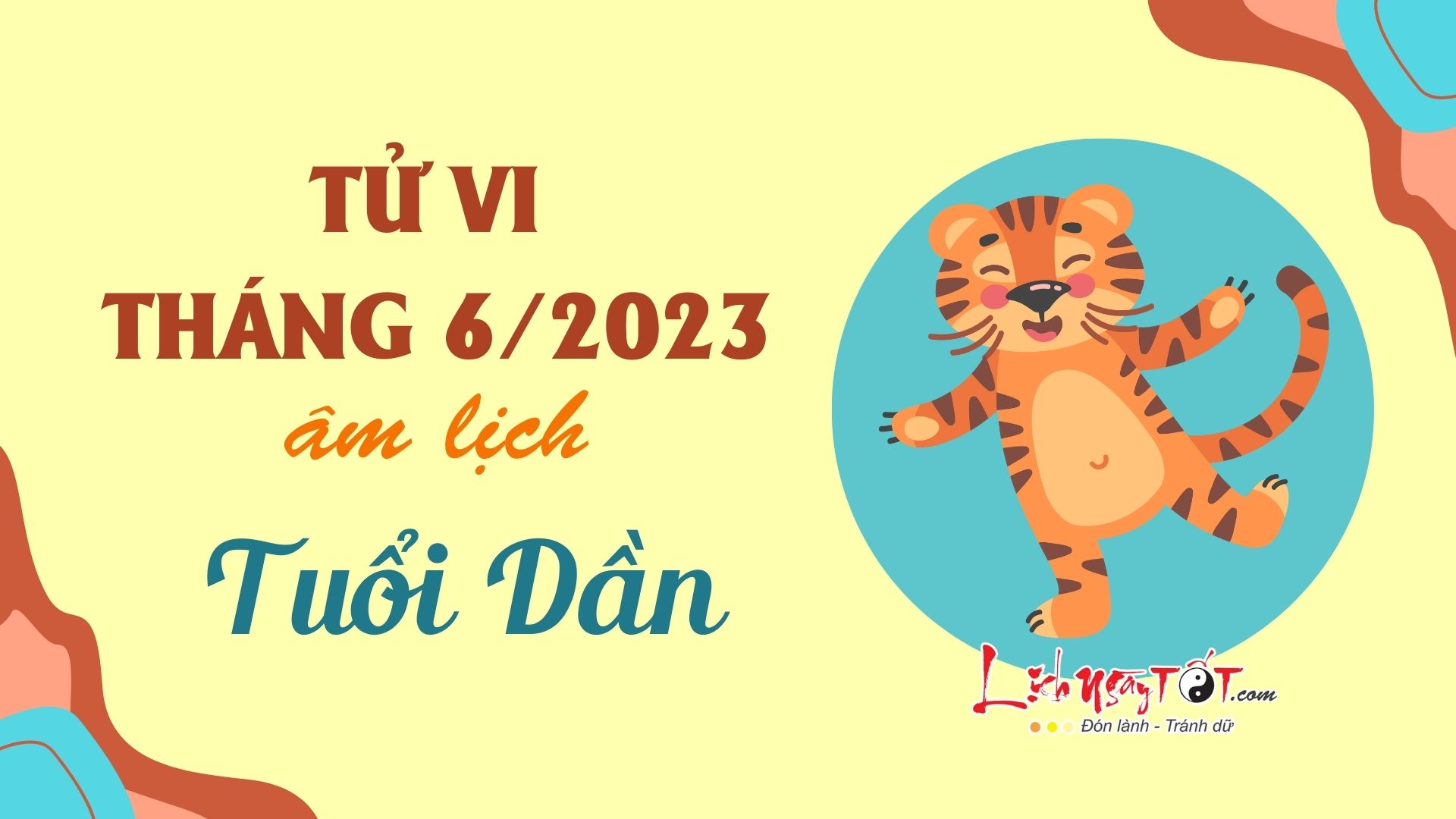 Tử vi tháng 6/2023 tuổi Dần âm lịch Tu vi thang 6/2023 tuoi Dan am lich
