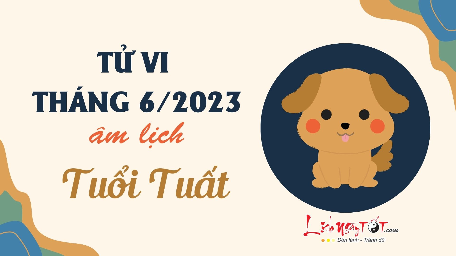 Tử vi tháng 6/2023 tuổi Tuất âm lịch Tu vi thang 6/2023 tuoi Tuat am lich