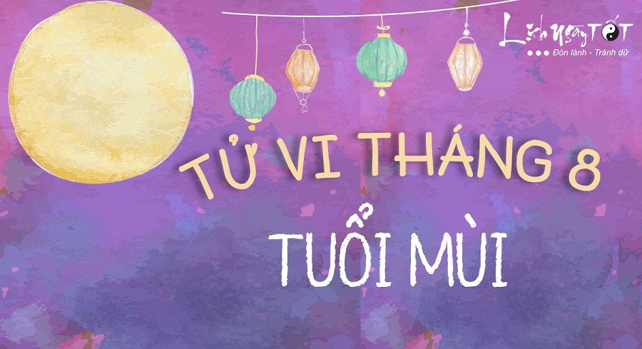 Tu vi thang 82020 tuoi Mui am lich