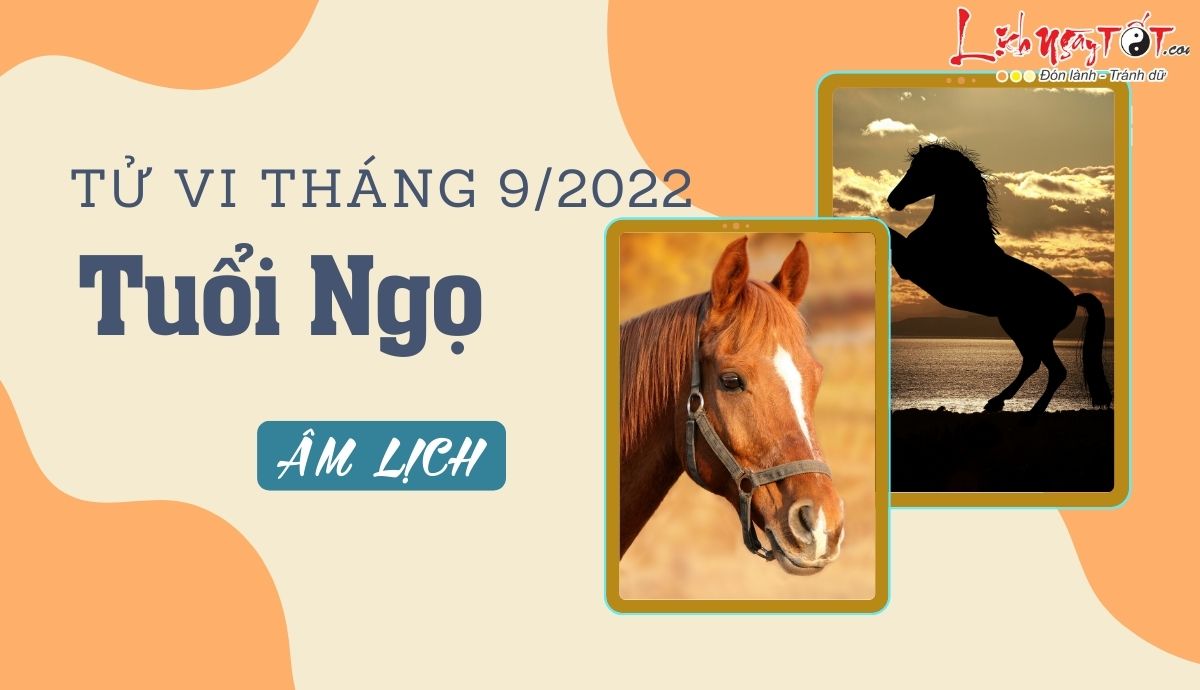 Tu vi thang 9/2022 tuoi Ngo am lich