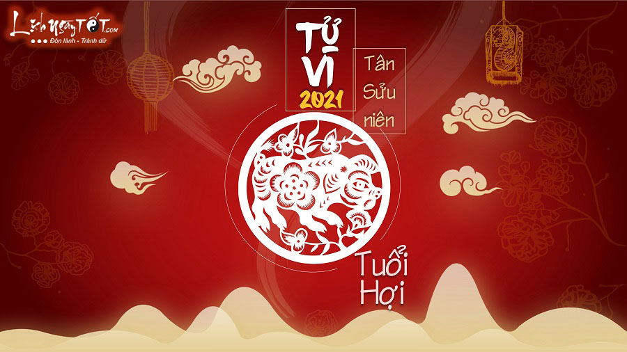 Tu vi tuoi Hoi 2021 Tu vi tuoi Hoi 2021