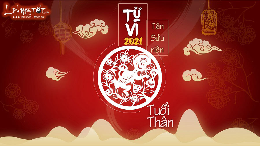 Tu vi tuoi Than 2021 chuan nhat Tu vi tuoi Than 2021 chuan nhat