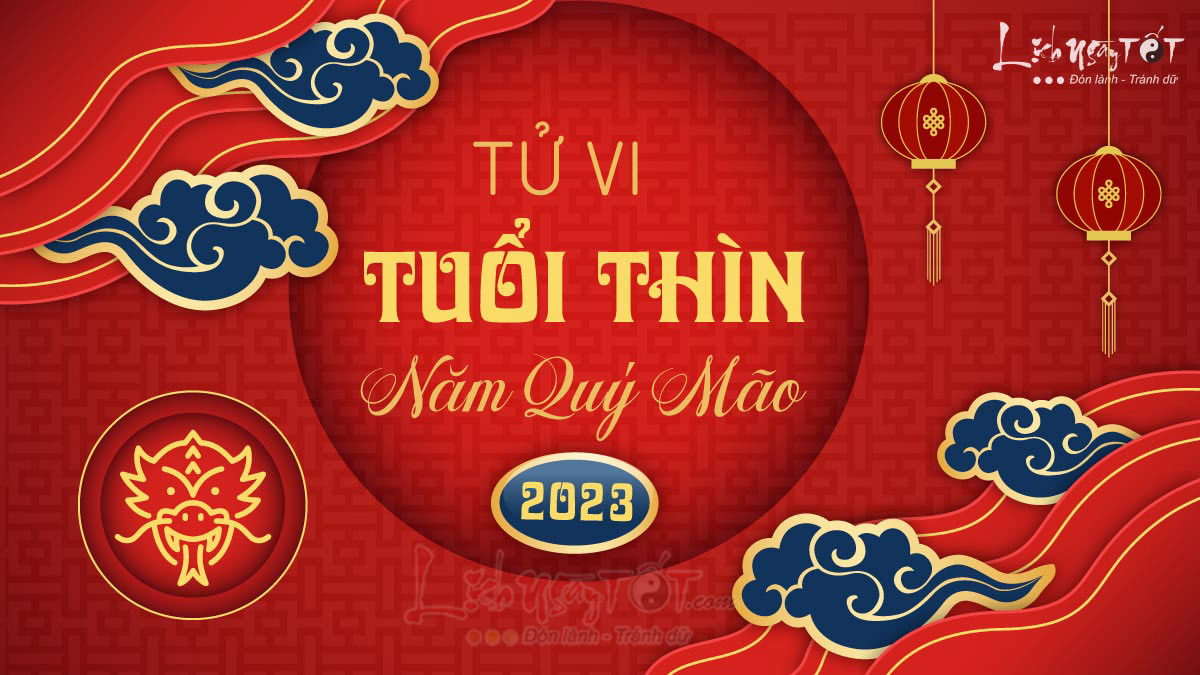 Tử vi tuổi Thìn 2023 Tu vi tuoi Thin 2023