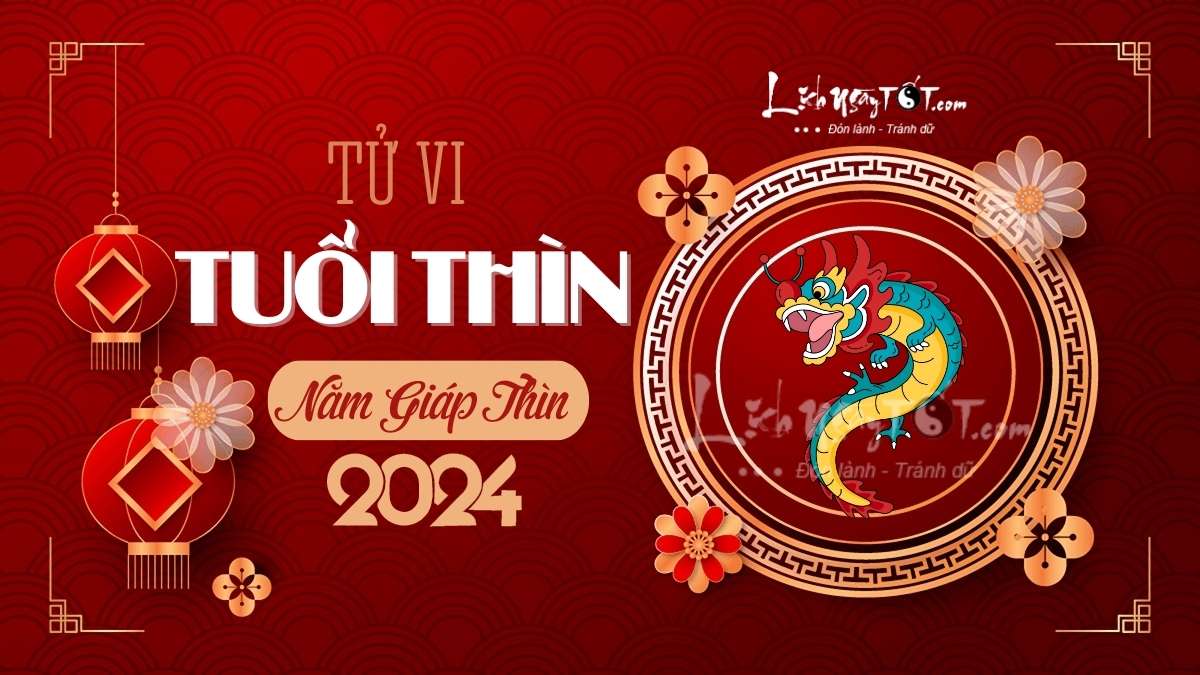 Tử vi tuổi Thìn 2024 Tu vi tuoi Thin 2024