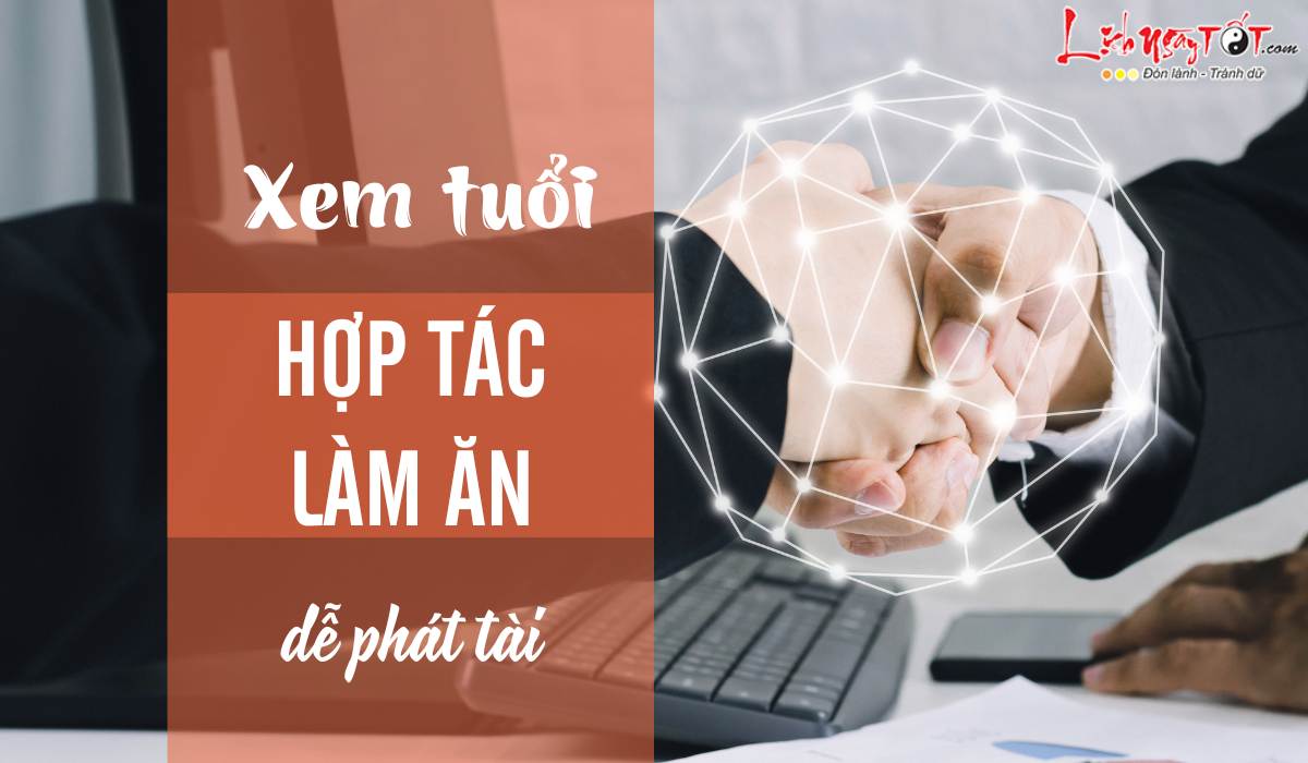 Tuổi hợp tác làm ăn dễ phát tài Tuoi hop tac lam an de phat tai