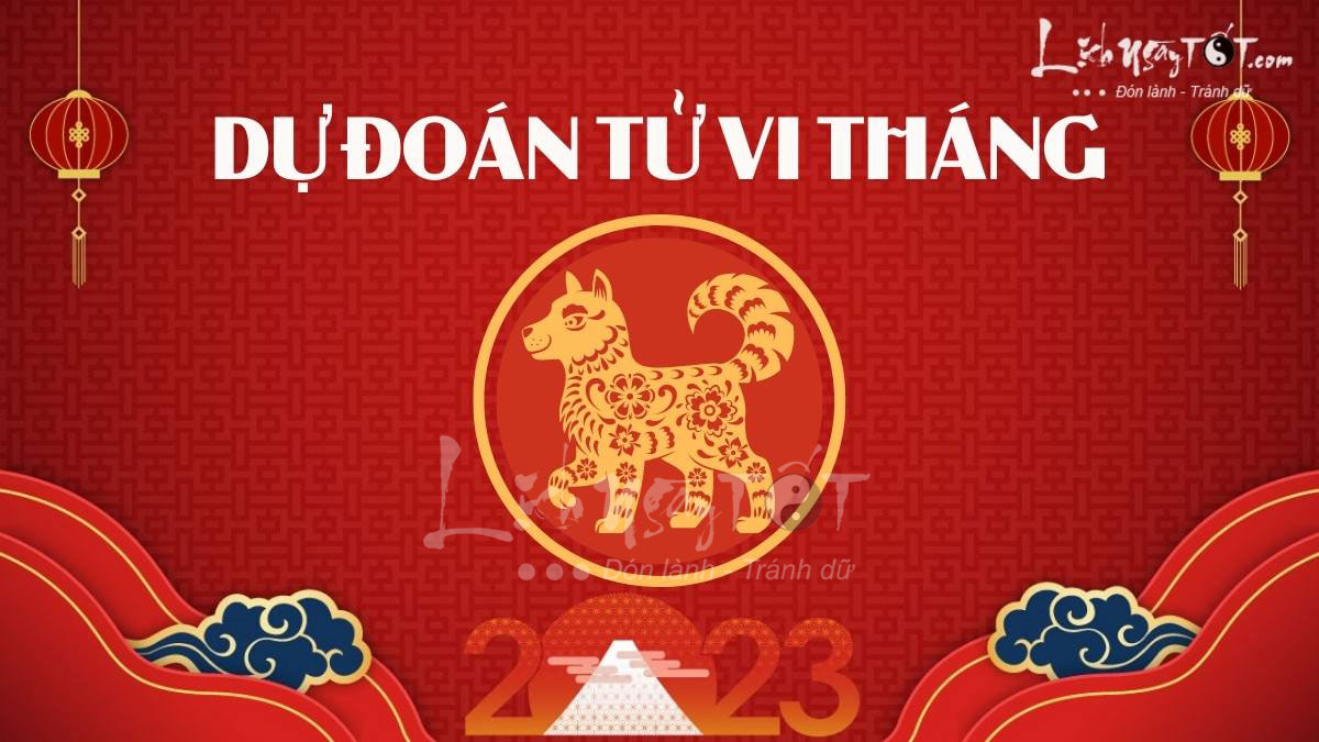 Tử vi hàng tháng 2023 tuổi Tuất Tu vi hang thang 2023 tuoi Tuat