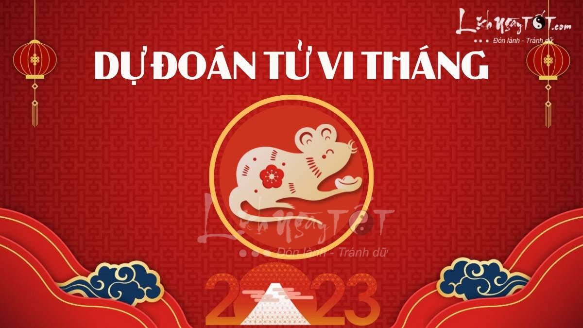 Tử vi hàng tháng 2023 tuổi Tý Tu vi hang thang 2023 tuoi Ty