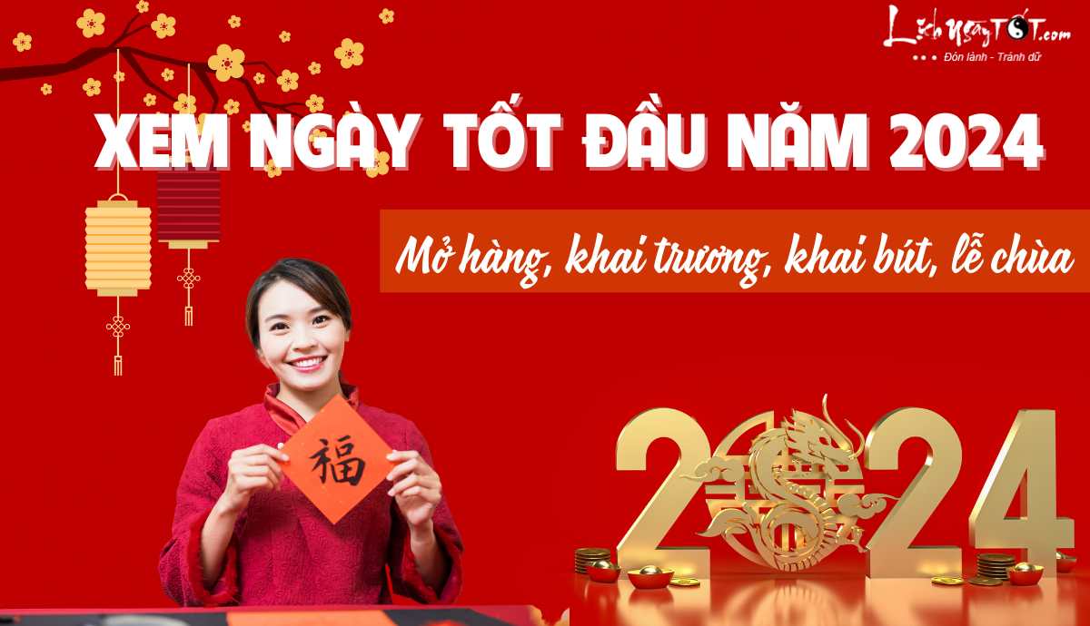 Xem ngày tốt đầu năm 2024 Giáp Thìn Xem ngay tot dau nam 2024 Giap Thin
