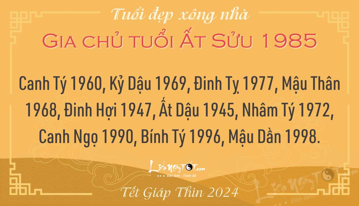 Xem tuổi xông nhà năm 2024 cho Ất Sửu 1985 Xem tuoi xong nha nam 2024 cho At Suu 1985