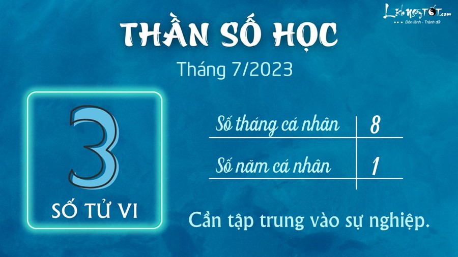 Bói Thần số học tháng 7/2023 - Số tử vi 3 Boi Than so hoc thang 7/2023 - So tu vi 3