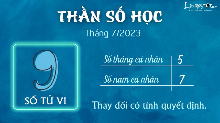 Bói Thần số học tháng 7/2023 - Số tử vi 9 Boi Than so hoc thang 7/2023 - So tu vi 9