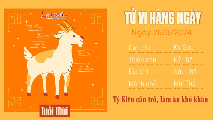 Tử vi hàng ngày 26/3/2024 - Mùi Tu vi hang ngay 26/3/2024 - Mui