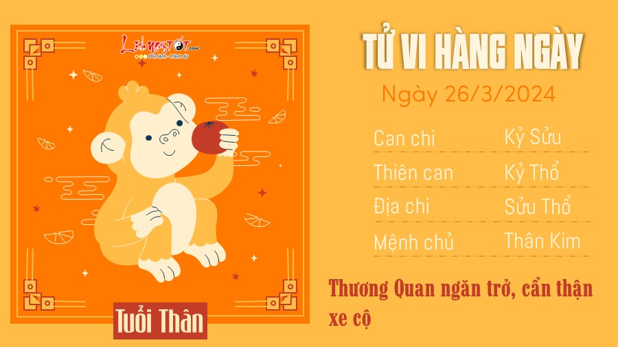 Tử vi hàng ngày 26/3/2024 - Thân Tu vi hang ngay 26/3/2024 - Than
