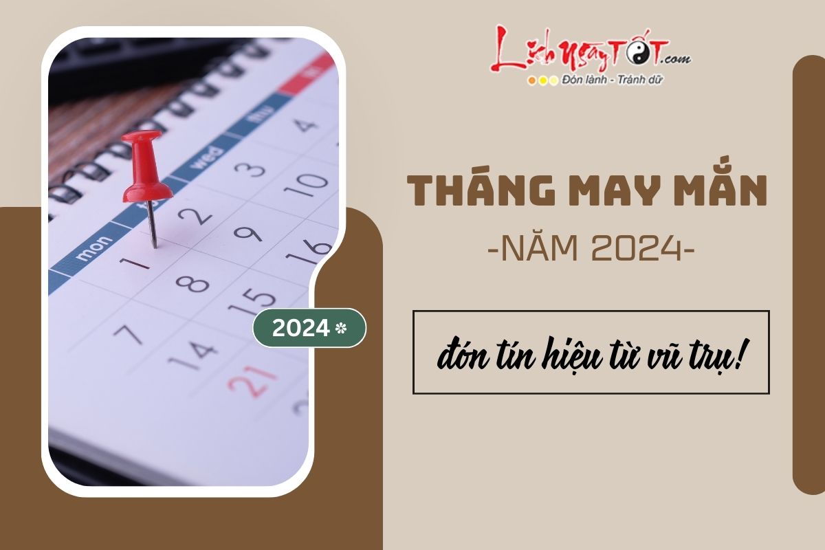Xem tháng may mắn năm 2024 Xem thang may man nam 2024