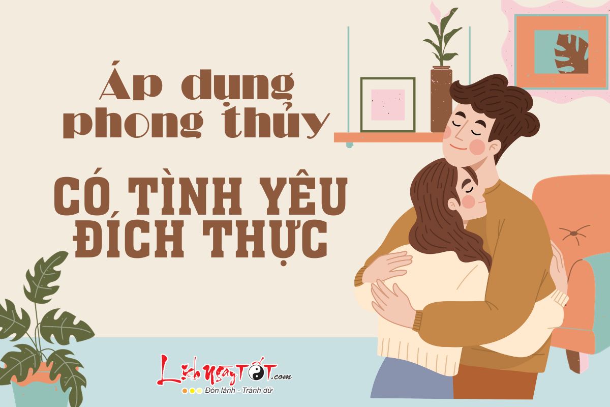 Áp dụng phong thủy để có tình yêu đích thực ngay Ap dung phong thuy de co tinh yeu dich thuc ngay